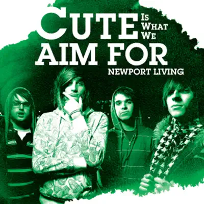 Newport Living - Single - Cute Is What We Aim For