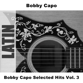 Resultado de imagen para Bobby Capo Selected Hits Vol. 3