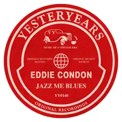 Jazz Me Blues - Eddie Condon