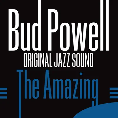 The Amazing Bud Powell (Original Jazz Sound) - Bud Powell