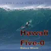 Hawaii Five-O (Dance Mixes) - EP album lyrics, reviews, download