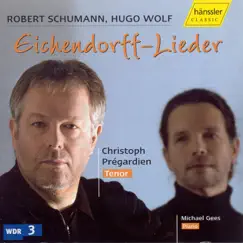 Schumann - Wolf: Eichendorff Songs by Michael Gees & Christoph Prégardien album reviews, ratings, credits