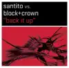 Back It Up (Santito vs. Block & Crown) - EP album lyrics, reviews, download