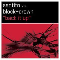 Back It Up (Santito vs. Block & Crown) - EP by Santito & Block & Crown album reviews, ratings, credits
