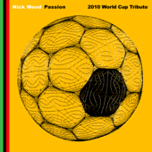 Passion - 2010 World Cup Tribute - ニック・ウッド