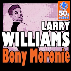 Larry Williams - Bony Moronie