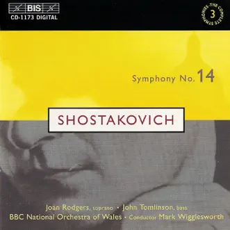 Shostakovich: Symphony No. 14, Op. 135 by Joan Rodgers, John Tomlinson, John Senter, Mark Wigglesworth & The BBC National Orchestra of Wales album reviews, ratings, credits