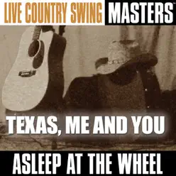 Live Country Swing Masters: Texas, Me and You - Asleep At The Wheel