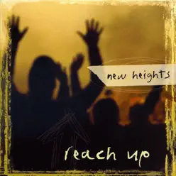 Reach Up - New Heights Reach Up - New Heights