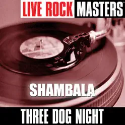 Live Rock Masters: Shambala - Three Dog Night
