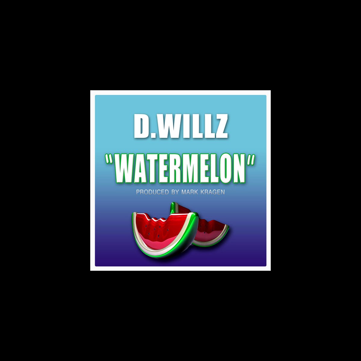 Watermelon Ep By D Willz On Apple Music