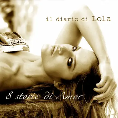 8 Storie di amor - Lola Ponce 8 Storie di amor - Lola Ponce