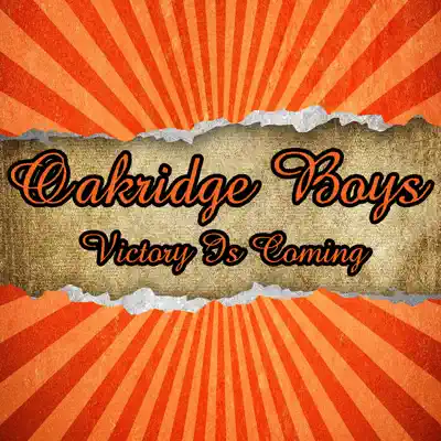 Victory Is Coming - The Oak Ridge Boys