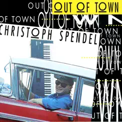 Out of Town by Christoph Spendel album reviews, ratings, credits