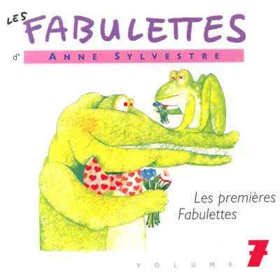 Les fabulettes, vol. 7 : Les premières fabulettes - Anne Sylvestre