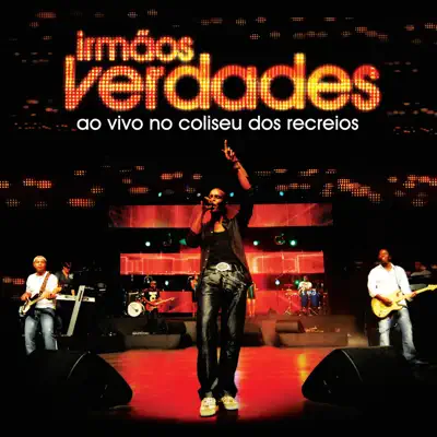Ao Vivo No Coliseu Dos Recreios - Irmãos Verdades Ao Vivo No Coliseu Dos Recreios - Irmãos Verdades