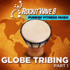Tribal Workout: Globe Tribing; Intense Beats for Cardio, Elliptical, Jog, Treadmill, Power Walk, Kickboxing; 128 – 136 BPM - Deekron 'The Fitness DJ'