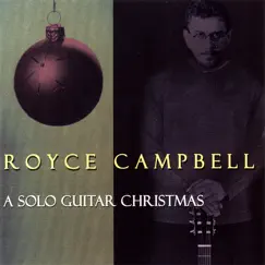 A Solo Guitar Christmas by Royce Campbell album reviews, ratings, credits