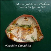 Mario Castelnuovo-Tedesco / Works for Guitar Solo Vol.1 artwork