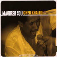 Khaled - Maghreb Soul: Cheb Khaled Story 1986-1990 (Enregistrements Originaux Remasterisés) artwork