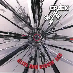 Alive And Kickin' A** - Crack The Sky
