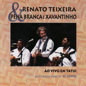 Ao Vivo em Tatuí - Pena Branca & Xavantinho & Renato Teixeira