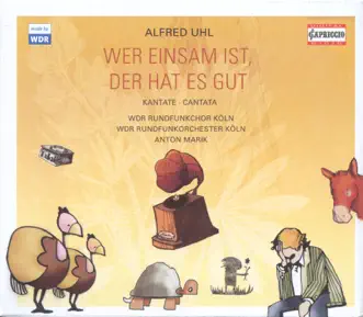 Uhl: Wer Einsam Ist, Der Hat Es Gut by Gabriele Fontana, Cologne West German Radio Orchestra & Anton Marik album reviews, ratings, credits