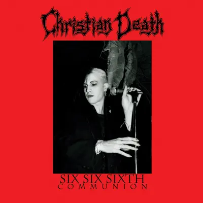 Six Six Sixth Communion - Christian Death