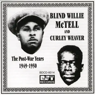 The Post-War Years 1949-1950 - Blind Willie McTell The Post-War Years 1949-1950 - Blind Willie McTell