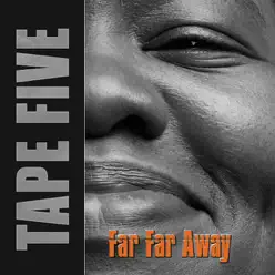 Far Far Away - Single - Tape Five Far Far Away - Single - Tape Five