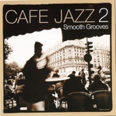 Cafe Jazz 2 - Smooth Grooves, Vol 1 artwork