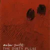 The Dirty Pulse album lyrics, reviews, download