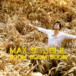 Boom Boom Boom - Single - Max Boublil Boom Boom Boom - Single - Max Boublil