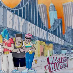 KutMasta Kurt Presents Bay-Bronx Bridge (10 Year Anniversary Remixes) - EP - Masters of Illusion KutMasta Kurt Presents Bay-Bronx Bridge (10 Year Anniversary Remixes) - EP - Masters of Illusion