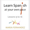Learn Spanish At Your Own Pace - Lessons 9 to 16