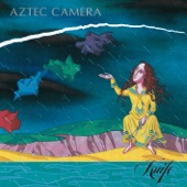 Aztec Camera - Still On Fire
