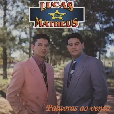 Palavras Ao Vento - Lucas e Matheus Palavras Ao Vento - Lucas e Matheus