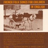 French Folk Songs for Children In English