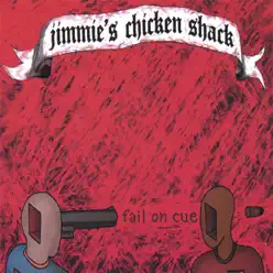 Fail On Cue - Jimmie's Chicken Shack