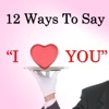 12 Ways To Say I Love You