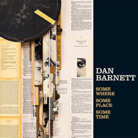 Dan Barnett - Somewhere, Someplace, Sometime artwork
