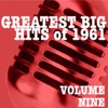 Greatest Big Hits of 1961, Vol. 9