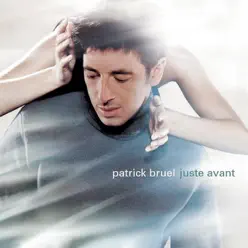 Juste avant - Patrick Bruel