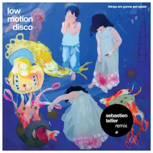 télécharger l'album Low Motion Disco - Things Are Gonna Get Easier