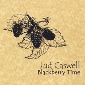 Jud Caswell - Blackberry Time