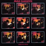 Mad Daddys - Stoned for the Rest of My Life