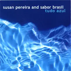 Tudo Azul by Susan Pereira and Sabor Brasil album reviews, ratings, credits