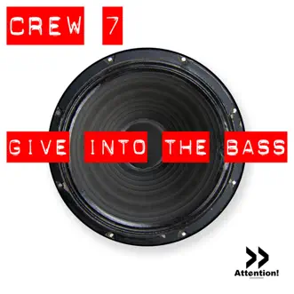 Give Into the Bass by Crew 7 album reviews, ratings, credits