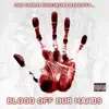 Blood Off Our Hands album lyrics, reviews, download