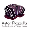 The Beginnings of Tango Nuevo album lyrics, reviews, download